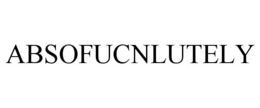 ABSOFUCNLUTELY trademark