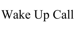 WAKE UP CALL trademark