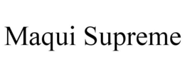 MAQUI SUPREME trademark