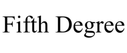 FIFTH DEGREE trademark