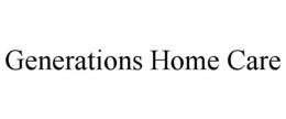 GENERATIONS HOME CARE trademark
