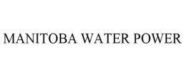 MANITOBA WATER POWER trademark