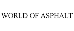 WORLD OF ASPHALT trademark