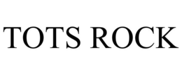 TOTS ROCK trademark