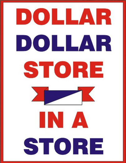 DOLLAR DOLLAR STORE IN A STORE trademark