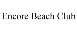 ENCORE BEACH CLUB trademark
