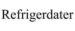 REFRIGERDATER trademark