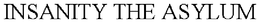 INSANITY THE ASYLUM trademark