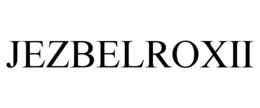 JEZBELROXII trademark