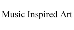 MUSIC INSPIRED ART trademark
