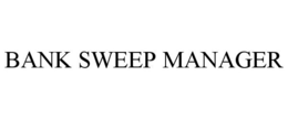 BANK SWEEP MANAGER trademark