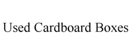 USED CARDBOARD BOXES trademark