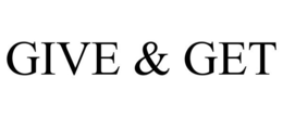 GIVE & GET trademark