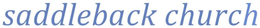 SADDLEBACK CHURCH trademark