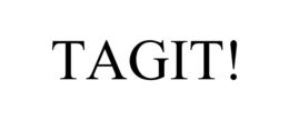 TAGIT! trademark