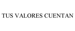 TUS VALORES CUENTAN trademark