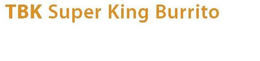TBK SUPER KING BURRITO trademark