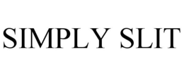 SIMPLY SLIT trademark