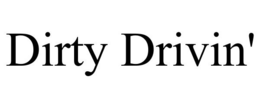 DIRTY DRIVIN' trademark