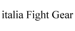ITALIA FIGHT GEAR trademark