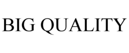 BIG QUALITY trademark