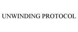 UNWINDING PROTOCOL trademark