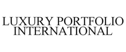 LUXURY PORTFOLIO INTERNATIONAL trademark