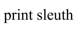 PRINT SLEUTH trademark