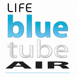LIFE BLUE TUBE AIR trademark