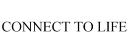 CONNECT TO LIFE trademark