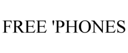 FREE 'PHONES trademark