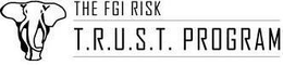 THE FGI RISK T.R.U.S.T. PROGRAM trademark