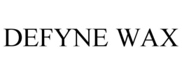 DEFYNE WAX trademark