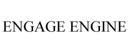 ENGAGE ENGINE trademark