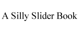 A SILLY SLIDER BOOK trademark