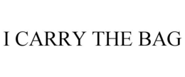 I CARRY THE BAG trademark