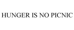 HUNGER IS NO PICNIC trademark