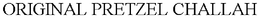 ORIGINAL PRETZEL CHALLAH trademark
