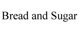 BREAD AND SUGAR trademark