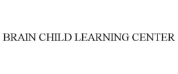 BRAIN CHILD LEARNING CENTER trademark