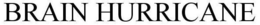 BRAIN HURRICANE trademark
