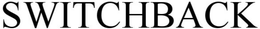 SWITCHBACK trademark