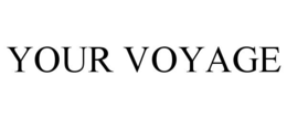 YOUR VOYAGE trademark