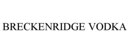 BRECKENRIDGE VODKA trademark