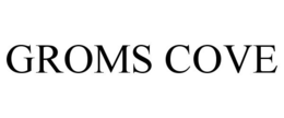 GROMS COVE trademark