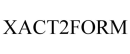 XACT2FORM trademark