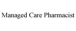 MANAGED CARE PHARMACIST trademark