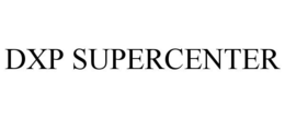 DXP SUPERCENTER trademark