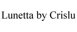 LUNETTA BY CRISLU trademark