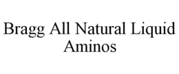 BRAGG ALL NATURAL LIQUID AMINOS trademark